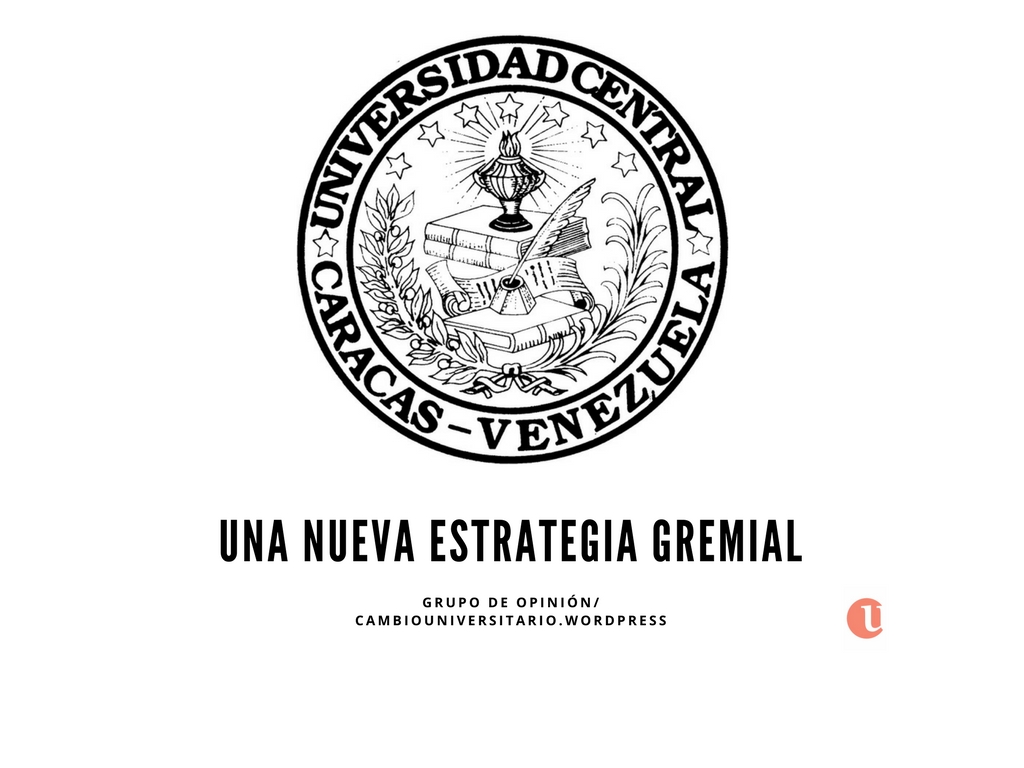 Universidad Central de Venezuela: una nueva estrategia gremial.